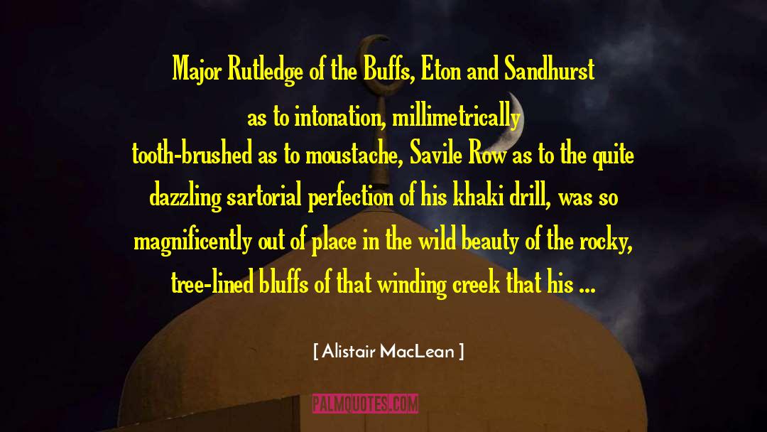 Alistair MacLean Quotes: Major Rutledge of the Buffs,