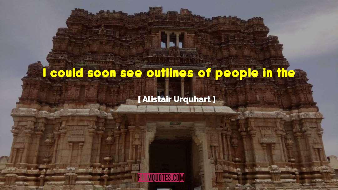 Alistair Urquhart Quotes: I could soon see outlines