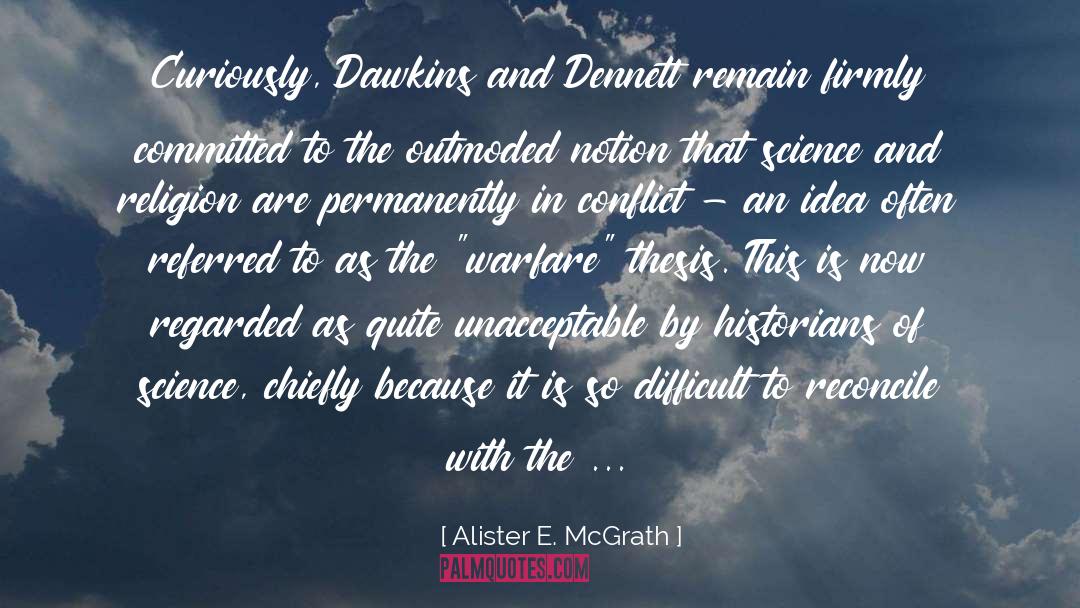 Alister E. McGrath Quotes: Curiously, Dawkins and Dennett remain