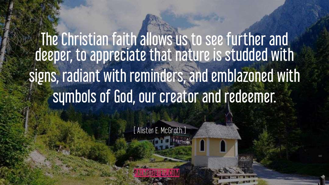 Alister E. McGrath Quotes: The Christian faith allows us