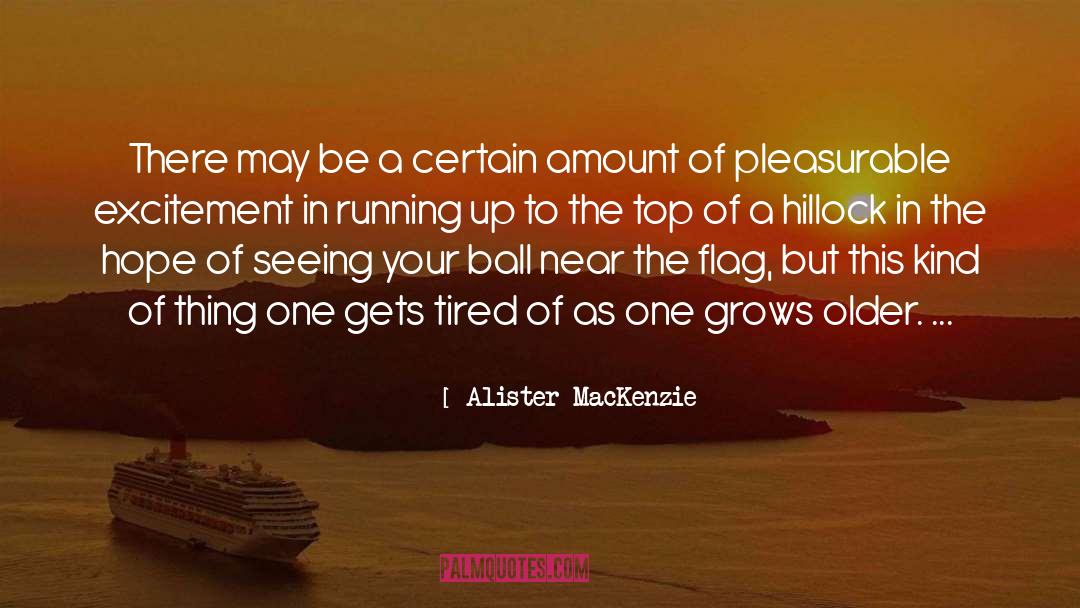 Alister MacKenzie Quotes: There may be a certain