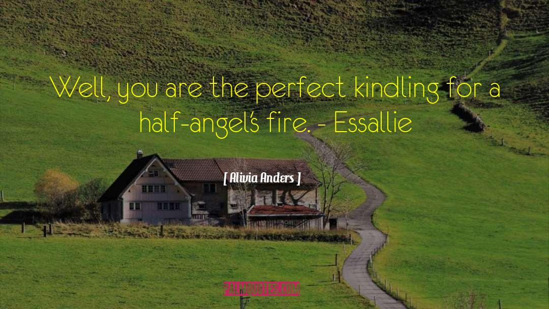 Alivia Anders Quotes: Well, you are the perfect