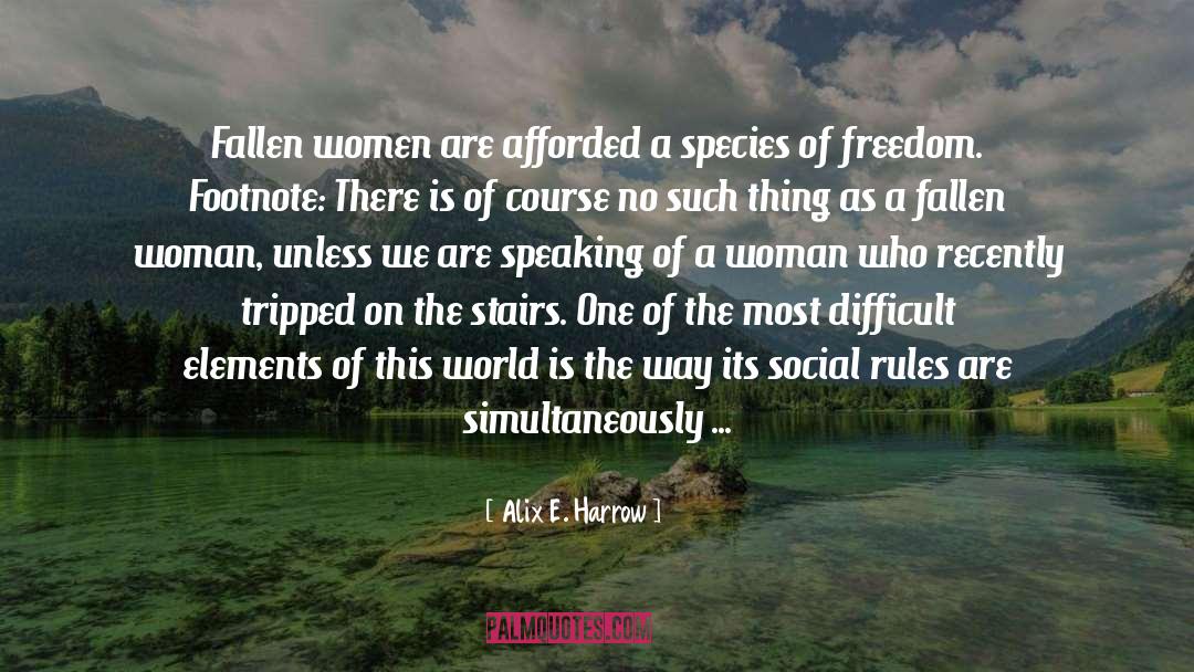 Alix E. Harrow Quotes: Fallen women are afforded a