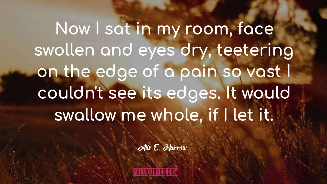 Alix E. Harrow Quotes: Now I sat in my