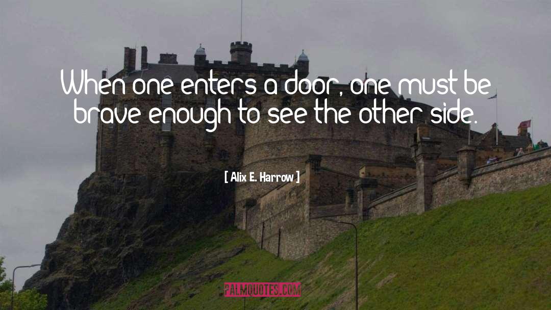 Alix E. Harrow Quotes: When one enters a door,