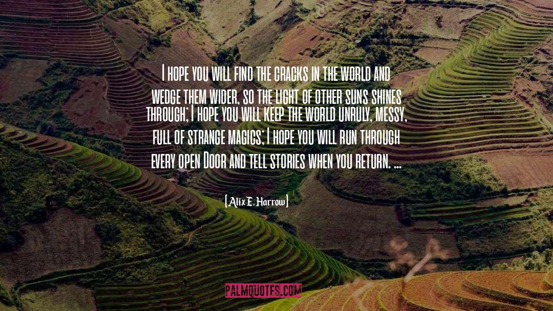 Alix E. Harrow Quotes: I hope you will find