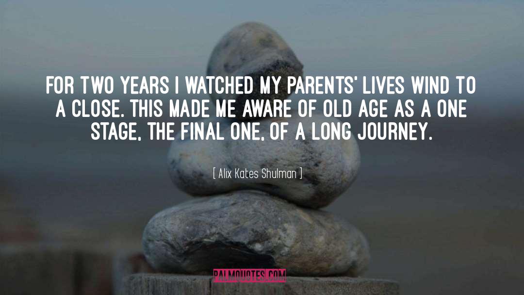Alix Kates Shulman Quotes: For two years I watched