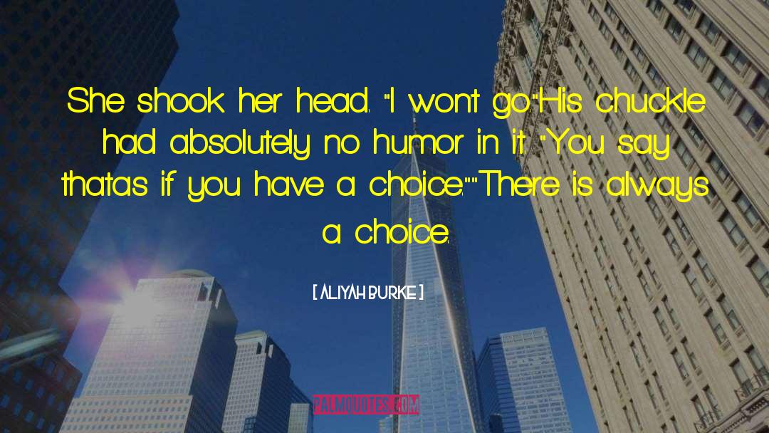 Aliyah Burke Quotes: She shook her head. 