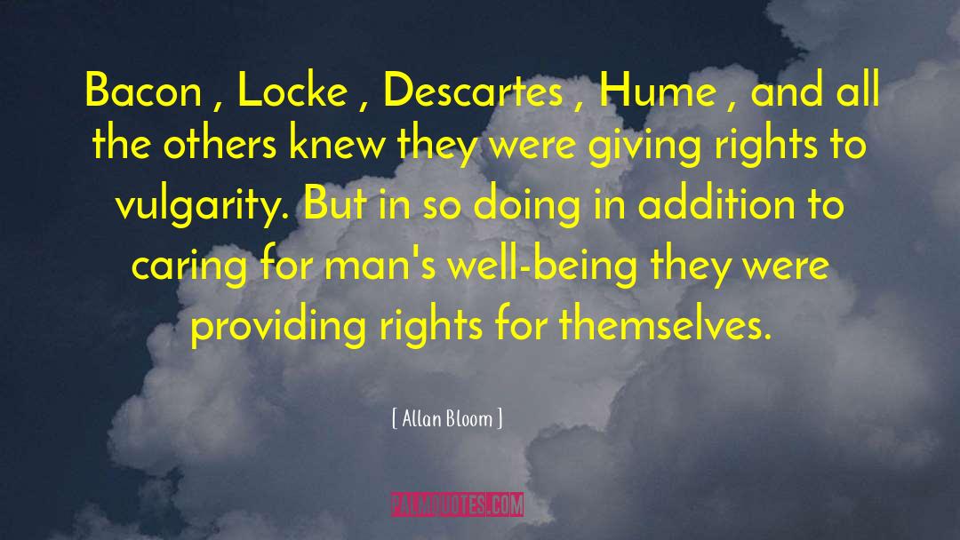 Allan Bloom Quotes: Bacon , Locke , Descartes