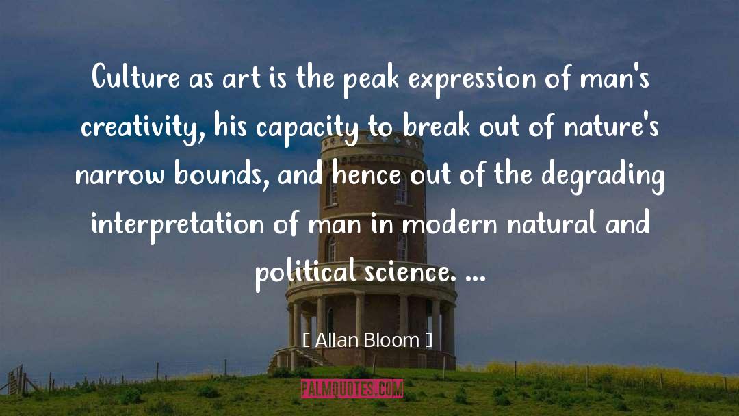 Allan Bloom Quotes: Culture as art is the