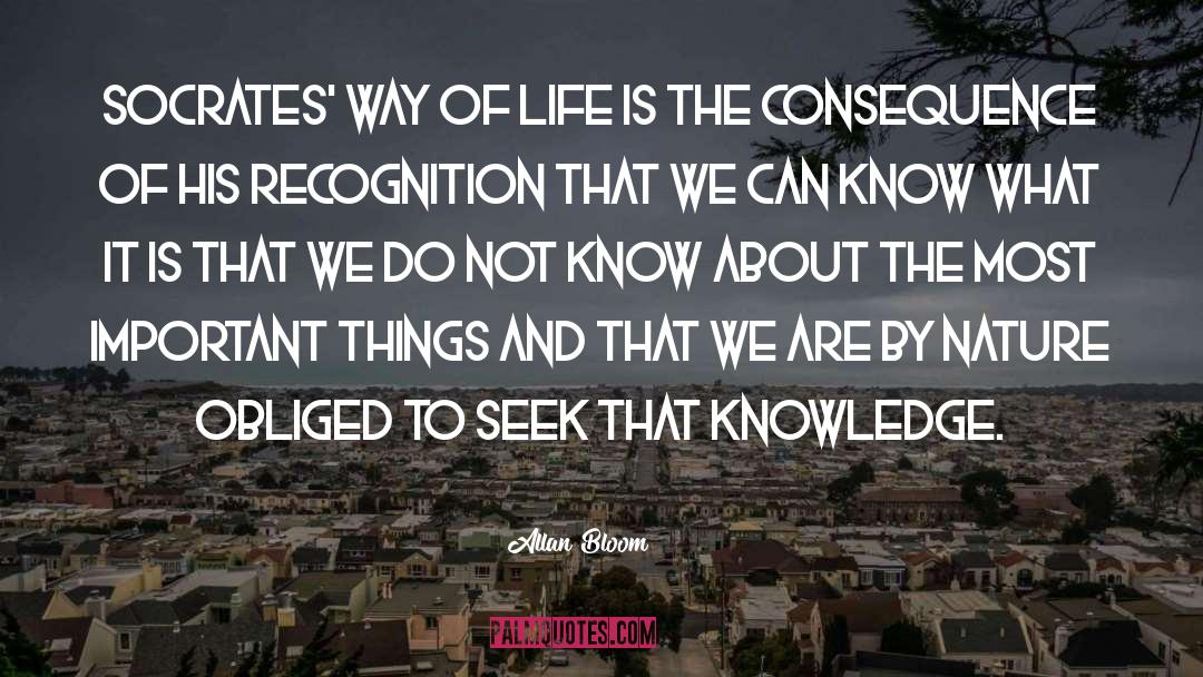 Allan Bloom Quotes: Socrates' way of life is