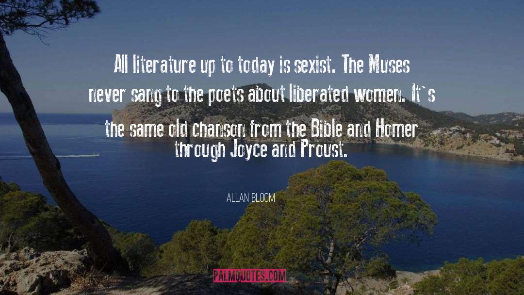 Allan Bloom Quotes: All literature up to today