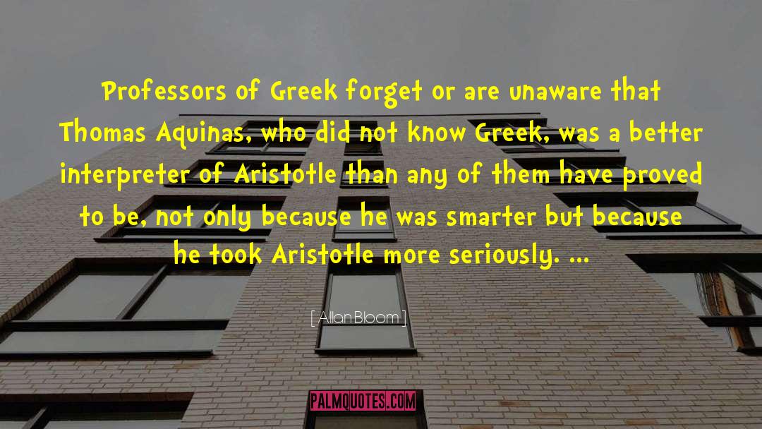 Allan Bloom Quotes: Professors of Greek forget or