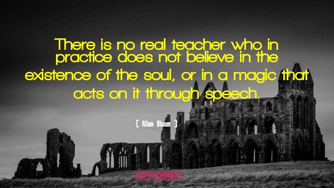 Allan Bloom Quotes: There is no real teacher