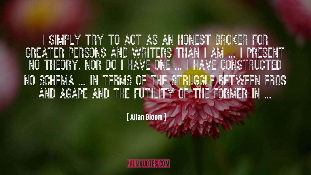 Allan Bloom Quotes: I simply try to act