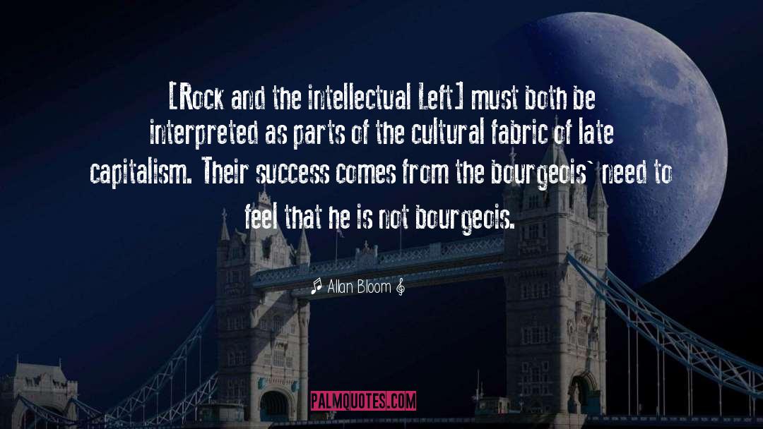 Allan Bloom Quotes: [Rock and the intellectual Left]