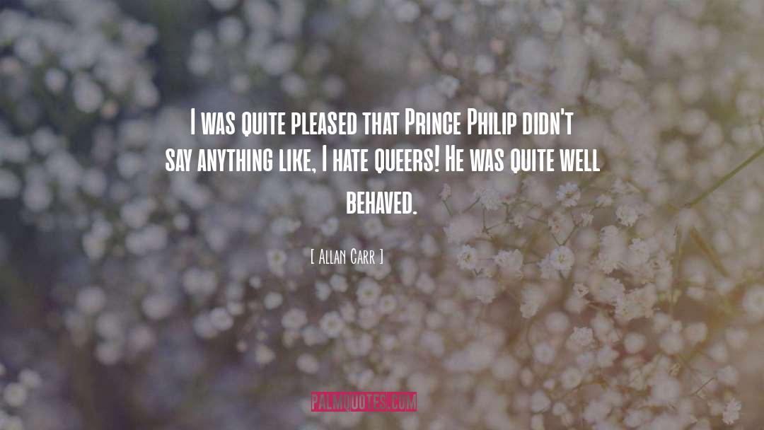 Allan Carr Quotes: I was quite pleased that