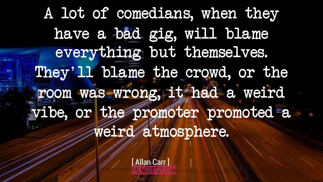 Allan Carr Quotes: A lot of comedians, when