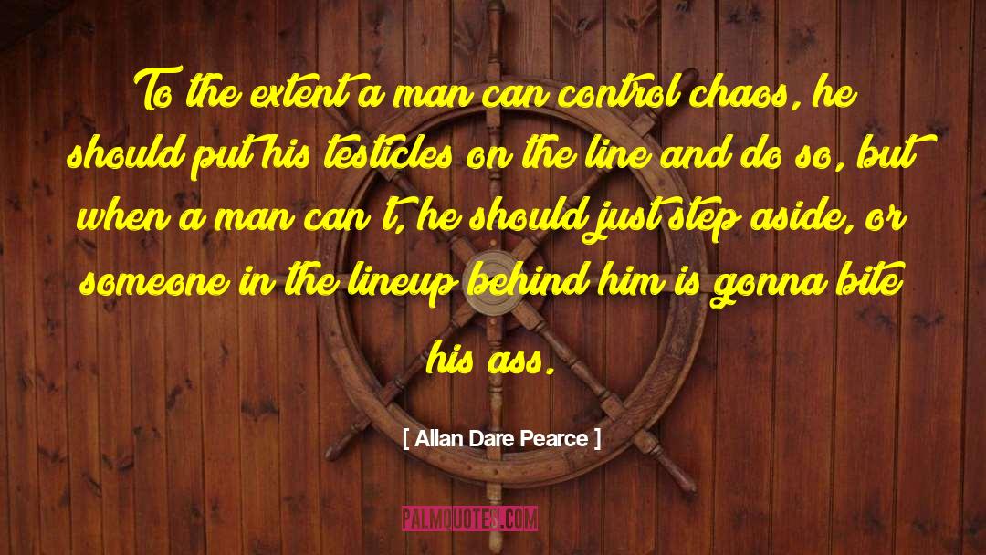 Allan Dare Pearce Quotes: To the extent a man