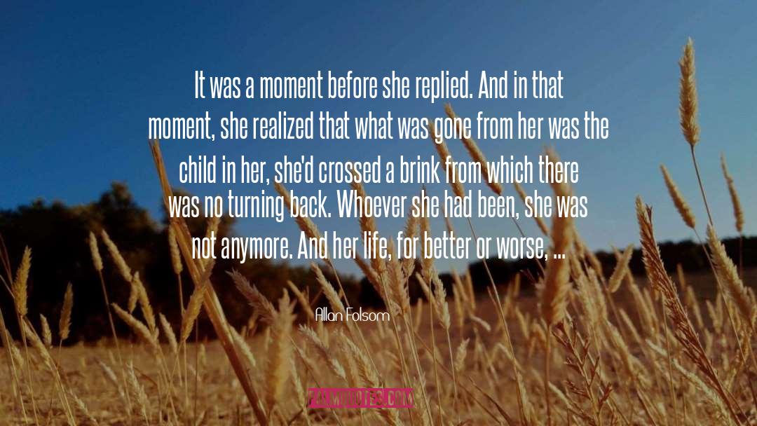 Allan Folsom Quotes: It was a moment before