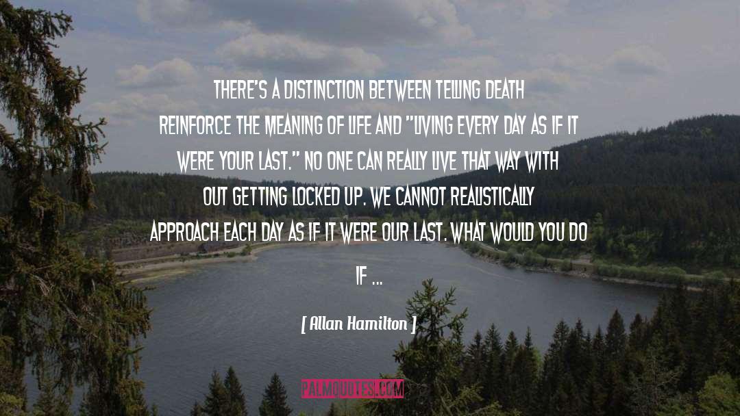 Allan Hamilton Quotes: There's a distinction between telling