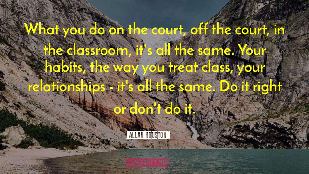 Allan Houston Quotes: What you do on the