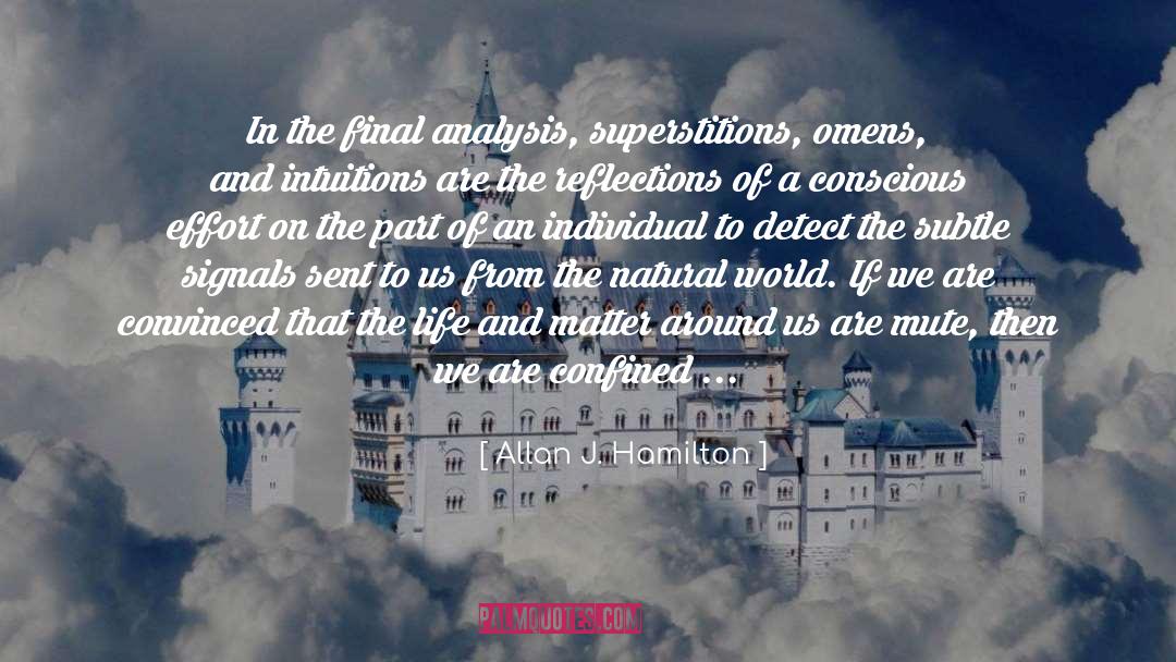 Allan J. Hamilton Quotes: In the final analysis, superstitions,