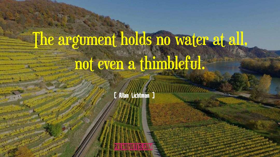 Allan Lichtman Quotes: The argument holds no water