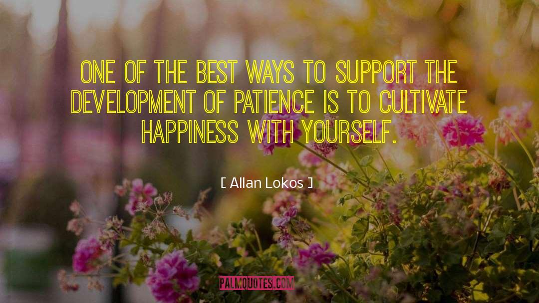 Allan Lokos Quotes: One of the best ways