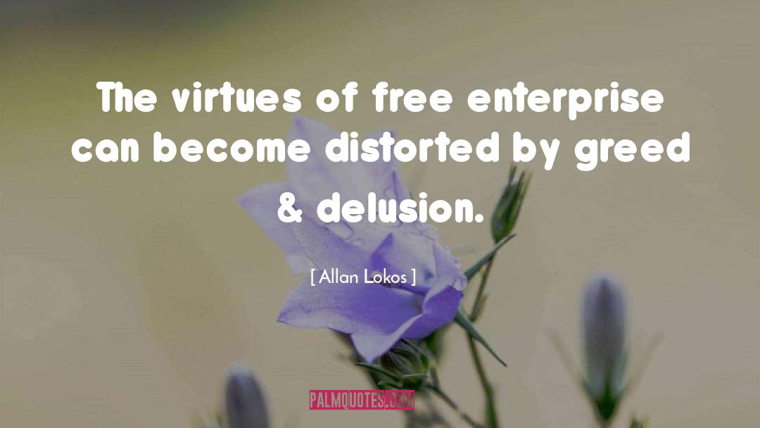 Allan Lokos Quotes: The virtues of free enterprise
