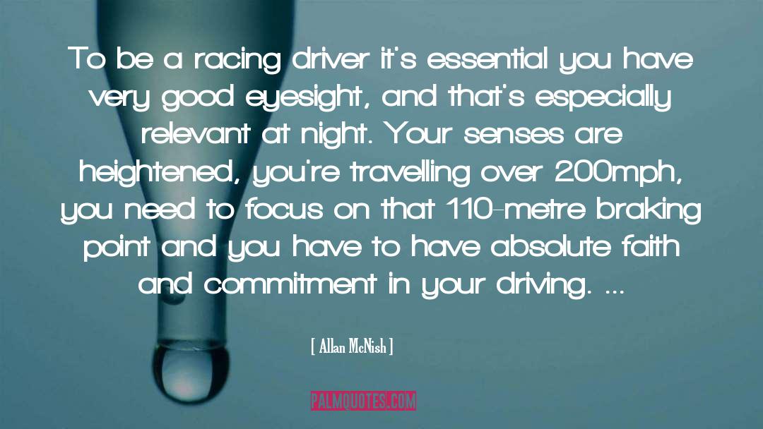 Allan McNish Quotes: To be a racing driver