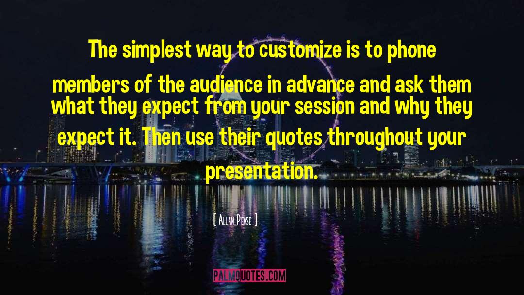 Allan Pease Quotes: The simplest way to customize