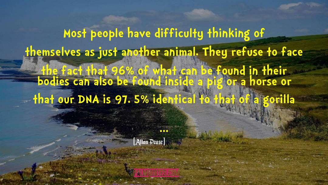 Allan Pease Quotes: Most people have difficulty thinking