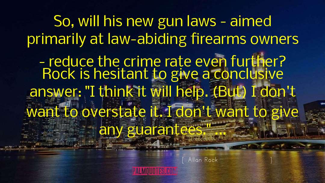 Allan Rock Quotes: So, will his new gun