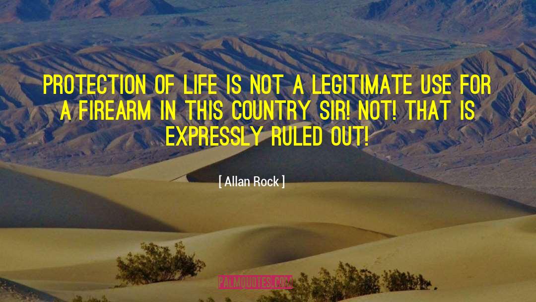 Allan Rock Quotes: Protection of life is NOT