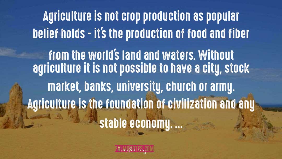 Allan Savory Quotes: Agriculture is not crop production