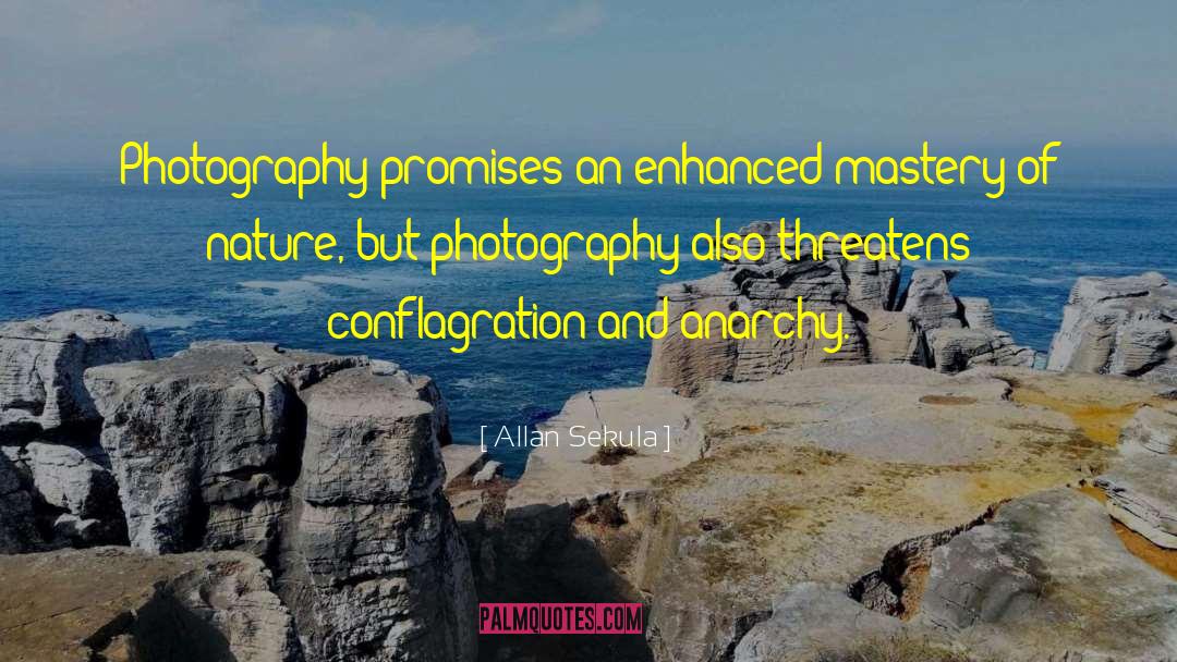 Allan Sekula Quotes: Photography promises an enhanced mastery