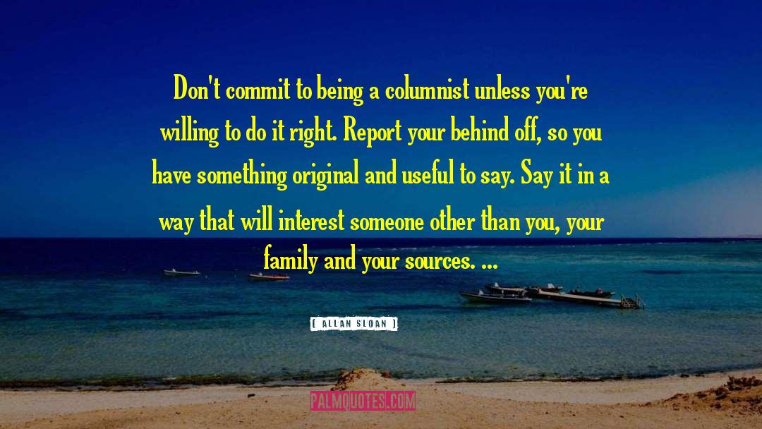 Allan Sloan Quotes: Don't commit to being a