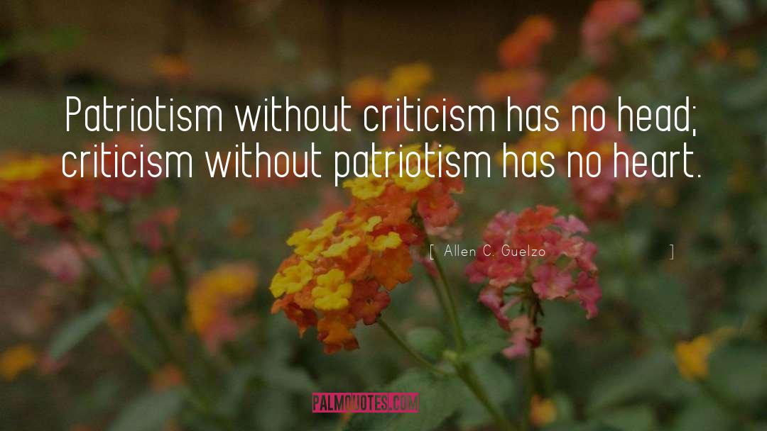 Allen C. Guelzo Quotes: Patriotism without criticism has no