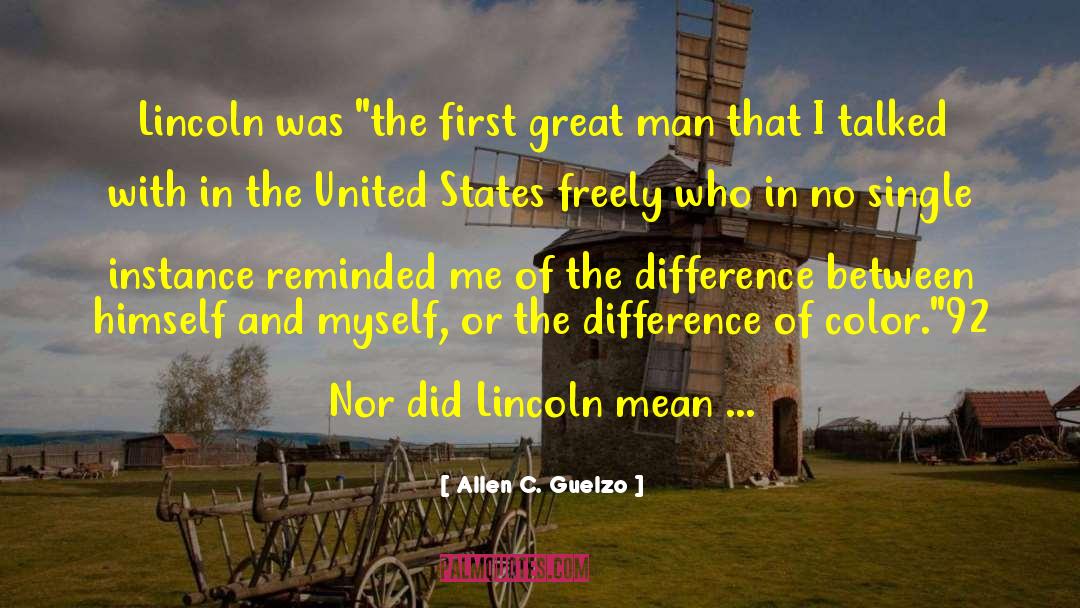 Allen C. Guelzo Quotes: Lincoln was 