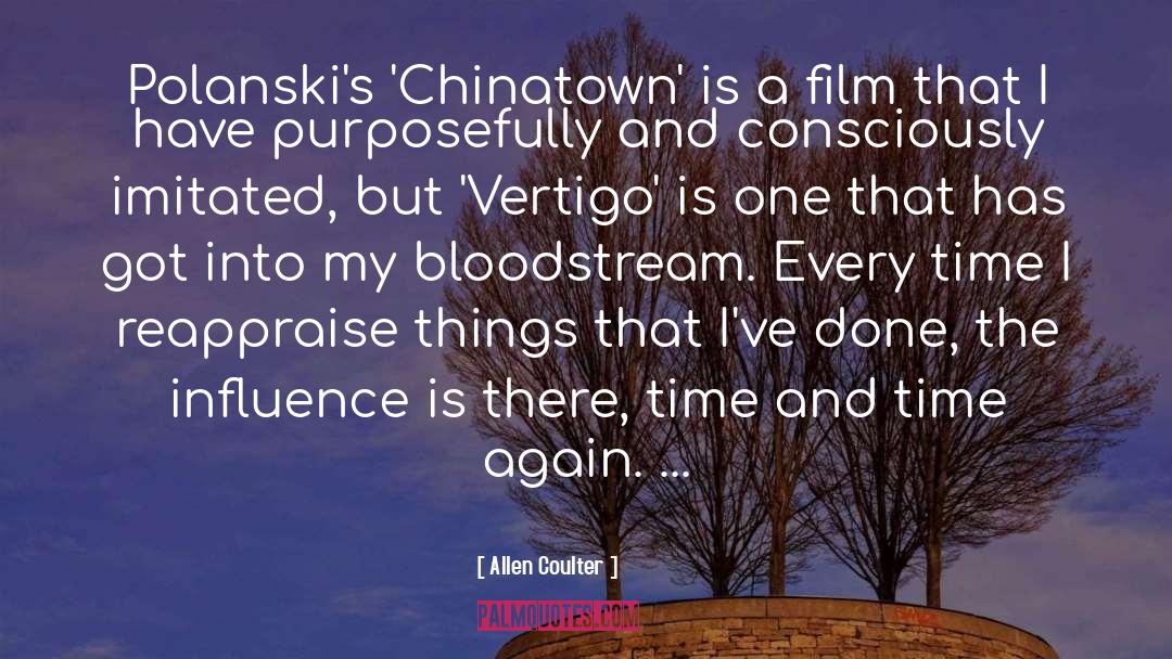 Allen Coulter Quotes: Polanski's 'Chinatown' is a film