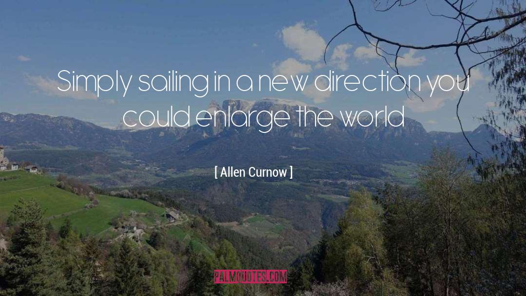Allen Curnow Quotes: Simply sailing in a new