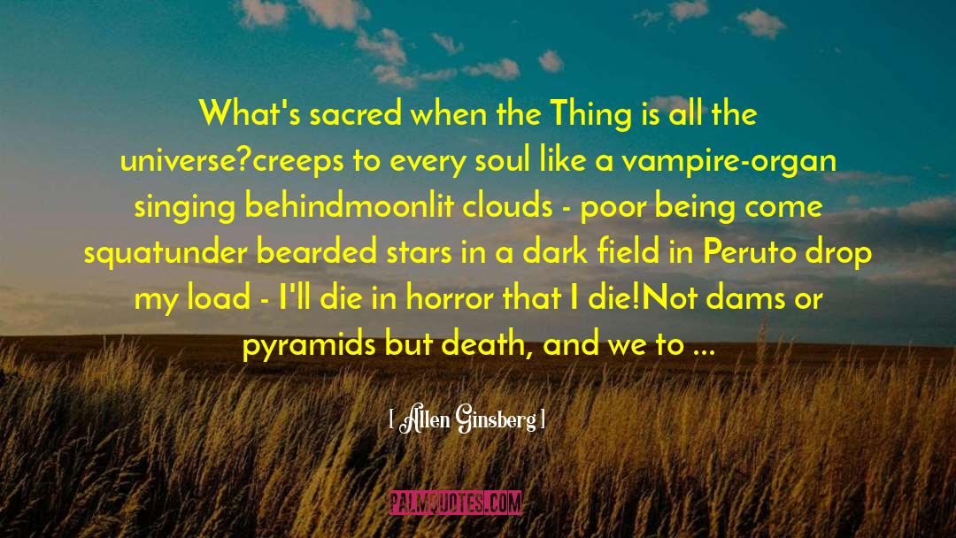 Allen Ginsberg Quotes: What's sacred when the Thing