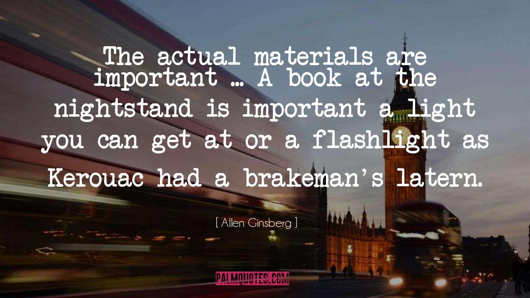 Allen Ginsberg Quotes: The actual materials are important