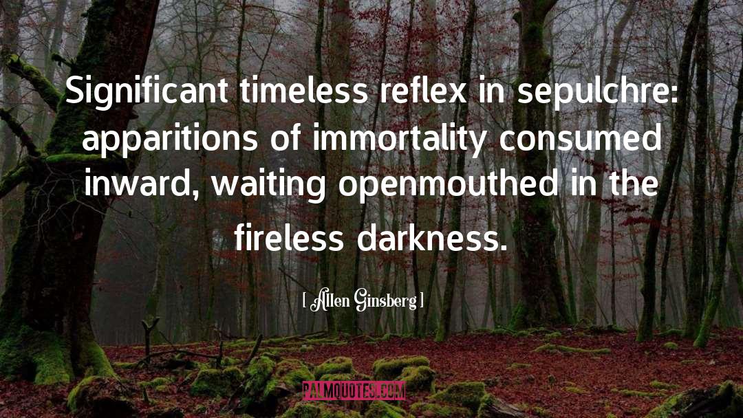 Allen Ginsberg Quotes: Significant timeless <br />reflex in