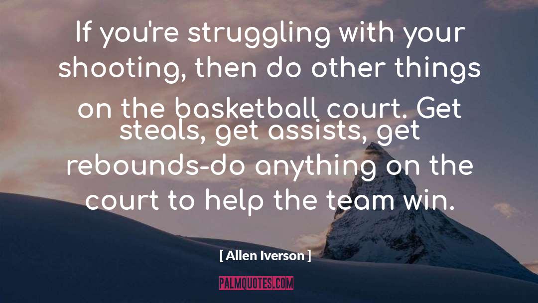Allen Iverson Quotes: If you're struggling with your