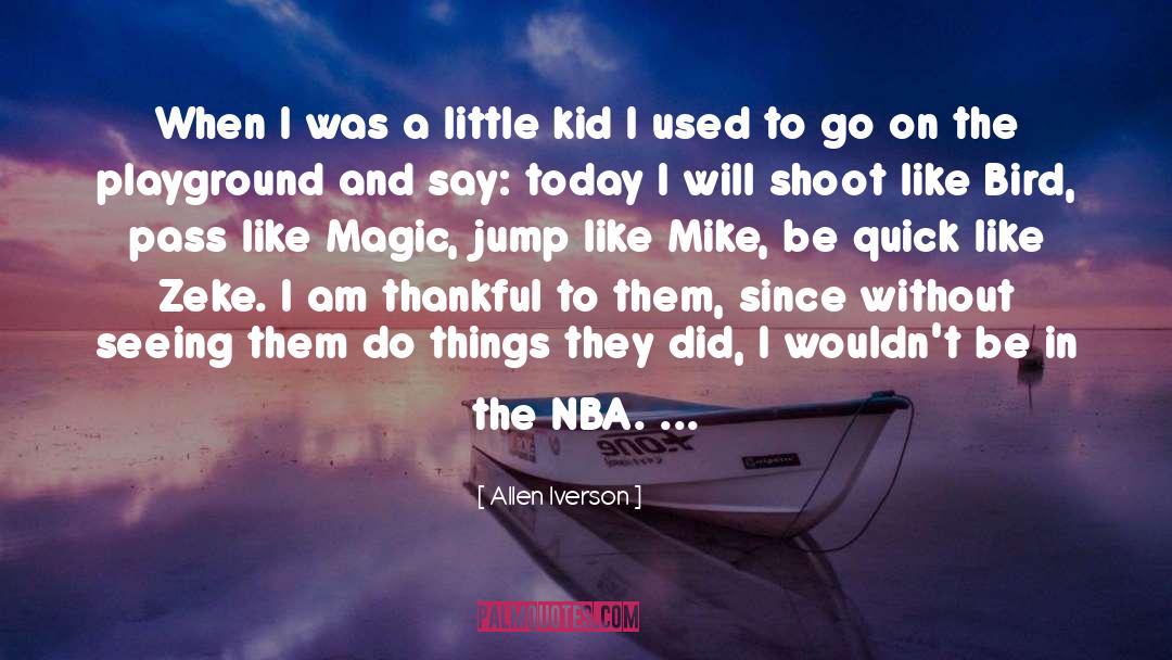 Allen Iverson Quotes: When I was a little