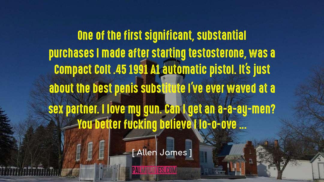 Allen James Quotes: One of the first significant,