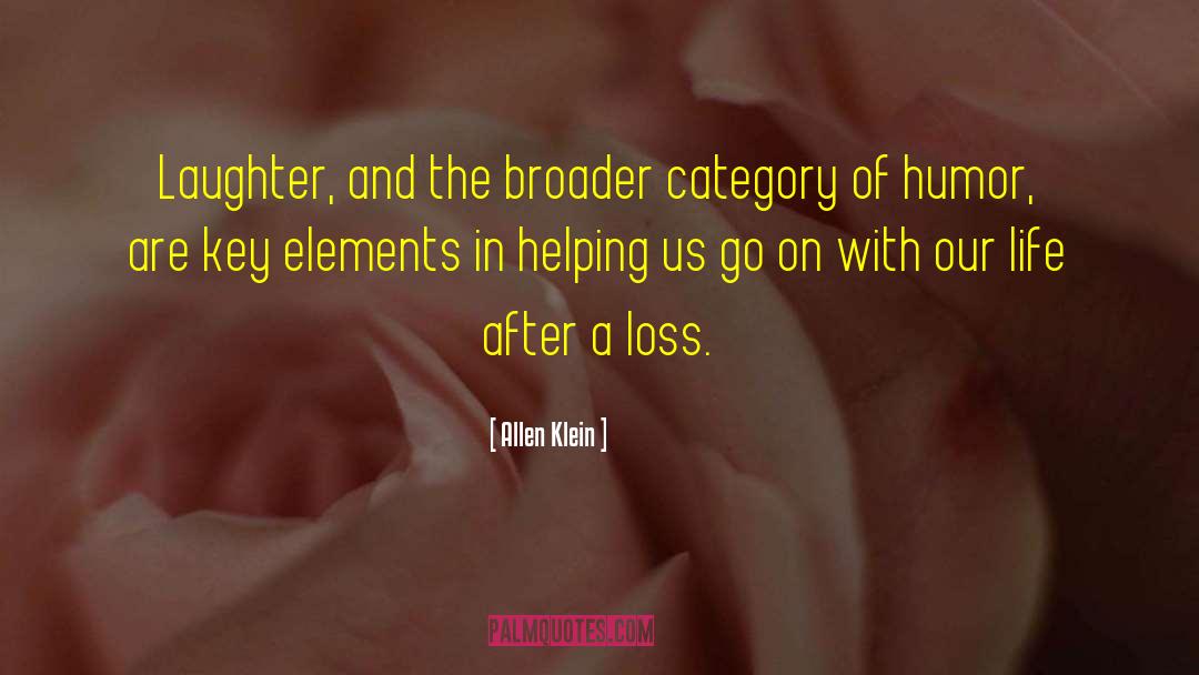 Allen Klein Quotes: Laughter, and the broader category