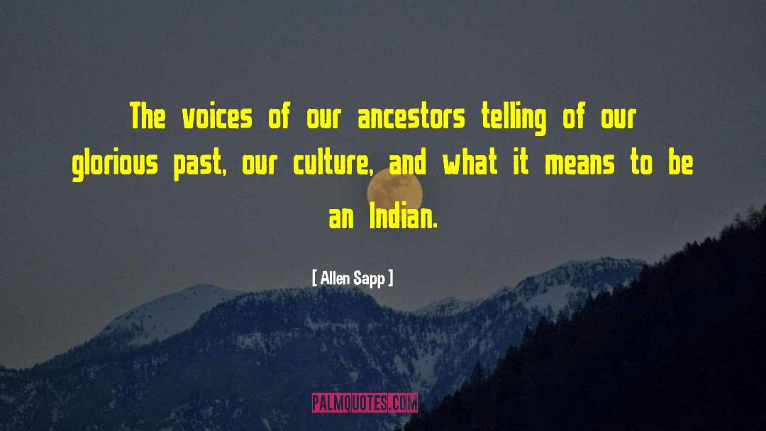 Allen Sapp Quotes: The voices of our ancestors